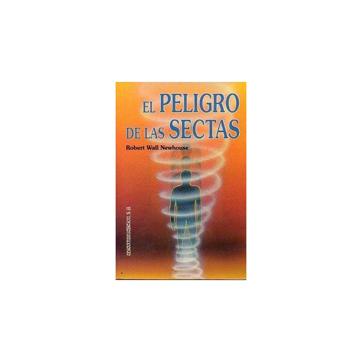 EL PELIGRO DE LAS SECTAS